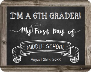 First Day of Middle School Sign 14 x 11: First Day of Middle School Sign 8 x 10