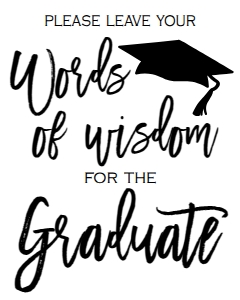 Graduation Words of Wisdom Sign: Graduation Words of Wisdom Card
