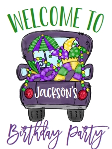 Birthday Mardi Gras Truck Welcome Sign: Birthday Mardi Gras Truck 5x7