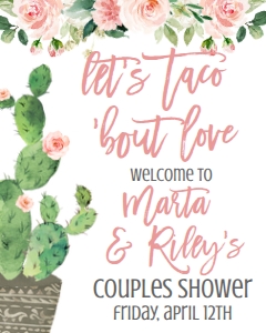 Couples Shower Cactus Taco Bout Love Floral Welcome Sign 8x10: Couples Shower Cactus Taco Bout Love Floral