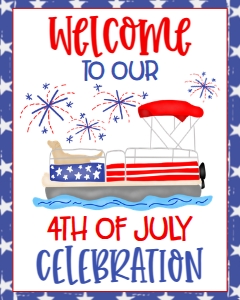 4th of July Lake Pontoon Welcome Sign: 4th of July Pontoon