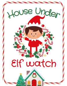Christmas Elf_ House Under Elf Watch Sign - www.printerfairy.com design preview