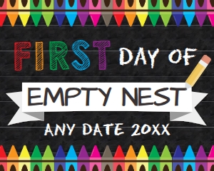 SIGN - first day empty nest crayons 16x20: Sign - Empty Nest Crayon