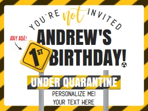 Sign - Not Invited Quarantine Birthday Yellow Black 18x24: Sign - Under Quarantine Birthday Yard Sign