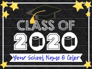 Yard Sign - Class of 2020 Quarantine Toilet Paper 24x18: Yard Sign - Graduation Class of 2020 Toilet Paper