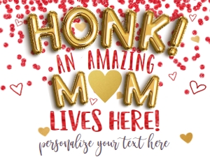 Sign - Honk an Amazing Mom lives here Gold Balloon 18x24 - Red: Sign - Amazing Mom Lives here Gold Balloon