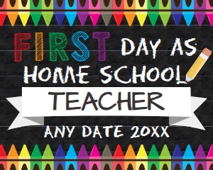 SIGN - first day as Homeschool Teacher Chalkboard 16x20: Sign - HomeSchool Teacher First Day