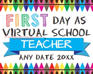 SIGN - first day of Virtual School Teacher WHITE 16x20: Sign - HomeSchool Teacher First Day