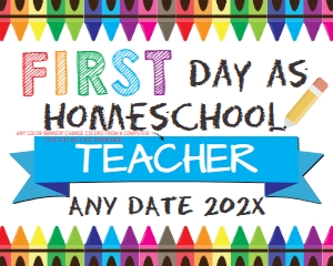 SIGN - fist day as Homeschool Teacher WHITE 16x20: Sign - HomeSchool Teacher First Day