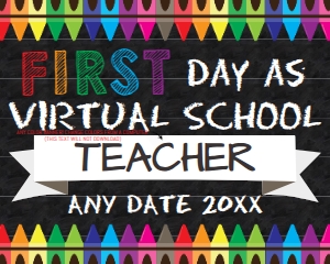 SIGN - first day of Virtual School Teacher CHALKBOARD 16x20: Sign - HomeSchool Teacher First Day