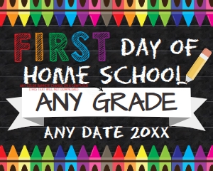 SIGN - first day of Homeschool Any Grade Chalkboard 16x20: SIGN - Homeschool First Day Crayons