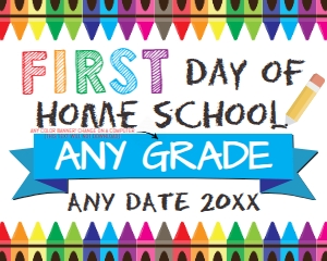 SIGN - first day of Homeschool Any Grade White 16x20: SIGN - Homeschool First Day Crayons