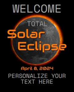 Welcome Sign - Total Solar Eclipse April 2024 Orange Black 16x20 (print at 50% for 8x10in): Solar Eclipse Black Orange 2024