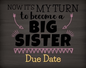 My Turn to Become a Big Sister (boho) 16x20 chalk design preview