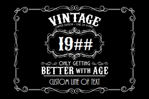 Vintage Birthday (Better with Age) 24x36 Landscape w/custom line (black): Vintage Birthday (Better with Age) 24x36 Landscape w/custom line (black)