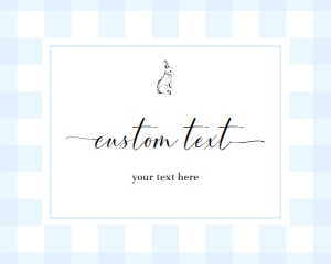 GIN-BLU-7-B504 - GINGHAM BUNNY - BLUE - CUSTOM TEXT SIGN - 8" x 10": GIN-BLU-7-B504 - GINGHAM BUNNY - BLUE - CUSTOM TEXT SIGN