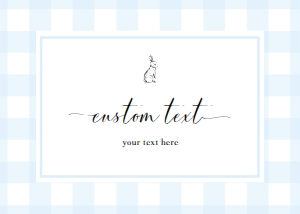 GIN-BLU-7-B504 - GINGHAM BUNNY - BLUE - CUSTOM TEXT SIGN - 5" x 7": GIN-BLU-7-B504 - GINGHAM BUNNY - BLUE - CUSTOM TEXT SIGN