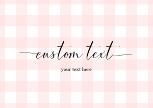 GIN-PNK-7-B504 - GINGHAM - PINK - CUSTOM TEXT SIGN - A4: GIN-PNK-7-B504 - GINGHAM - PINK - CUSTOM TEXT SIGN