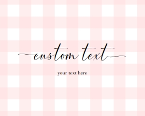 GIN-PNK-7-B504 - GINGHAM - PINK - CUSTOM TEXT SIGN - 8" x 10": GIN-PNK-7-B504 - GINGHAM - PINK - CUSTOM TEXT SIGN