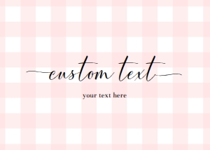 GIN-PNK-7-B504 - GINGHAM - PINK - CUSTOM TEXT SIGN - 5" x 7": GIN-PNK-7-B504 - GINGHAM - PINK - CUSTOM TEXT SIGN