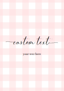 GIN-PNK-7-B504 - GINGHAM - PINK - CUSTOM TEXT SIGN - PORTRAIT - A4: GIN-PNK-7-B504 - GINGHAM - PINK - CUSTOM TEXT SIGN