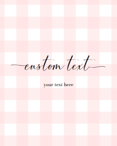GIN-PNK-7-B504 - GINGHAM - PINK - CUSTOM TEXT SIGN - PORTRAIT - 8" x 10": GIN-PNK-7-B504 - GINGHAM - PINK - CUSTOM TEXT SIGN