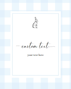 GIN-BLU-7-B504 - GINGHAM BUNNY - BLUE - CUSTOM TEXT SIGN - 8" x 10": GIN-BLU-7-B504 - GINGHAM BUNNY - BLUE - CUSTOM TEXT SIGN
