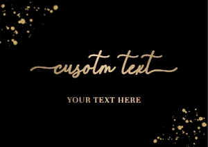 PAN-BLG-7-B1537 - PAINTLY - BLACK GOLD - CUSTOM TEXT SIGN - LANDSCAPE - A4: PAN-BLG-7-B1537 - PAINTLY - BLACK GOLD - CUSTOM TEXT SIGN