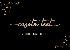 PAN-BLG-7-B1537 - PAINTLY - BLACK GOLD - CUSTOM TEXT SIGN - LANDSCAPE - 5" x 7": PAN-BLG-7-B1537 - PAINTLY - BLACK GOLD - CUSTOM TEXT SIGN