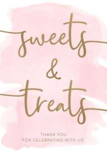 WAT-PNK-7-B1928 - WATERCOLOUR PINK - GOLD - SWEETS AND TREATS SIGN - 5" x 7": WAT-PNK-7-B1928 - WATERCOLOUR PINK - GOLD - SWEETS AND TREATS SIGN