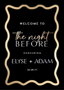 WAV-BKG-3-B2719 - WAVE - BLACK GOLD - REHEARSAL DINNER WELCOME SIGN - A2: WAV-BKG-3-B2719 - WAVE - BLACK GOLD - REHEARSAL DINNER WELCOME SIGN