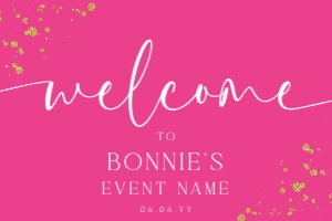 PAN-HPK-3-B1268 - PAINTLY - HOT PINK GOLD - WELCOME SIGN - FULLY EDITABLE - 24" x 36": PAN-HPK-3-B1268 - PAINTLY - HOT PINK GOLD - WELCOME SIGN