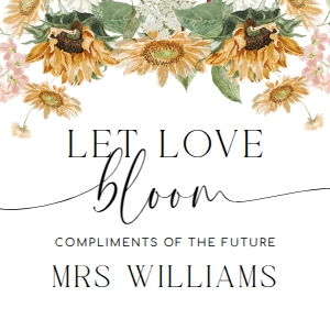 MEW-WHT-6-B3342 - MEWS FLORAL - WHITE - LET LOVE BLOOM TAG - 3" x 3": MEW-WHT-7-B2156 - MEWS FLORAL - WHITE - FLOWER BAR SIGN