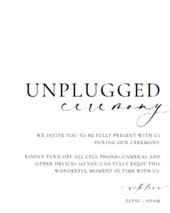 ELE-WHT-7-B3644 - ELLESMERE - WHITE - UNPLUGGED CEREMONY SIGN - 8" x 10": ELE-WHT-7-B3644 - ELLESMERE - WHITE - UNPLUGGED CEREMONY SIGN