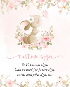 Cute Bunny, Pink Flowers Custom Sign, Printable File, SH180 SH182, 8x10: Cute Bunny and Pink Flowers Custom Sign - Baby Shower Sign