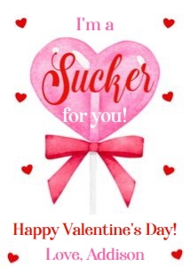 Sucker for you Valentine 2.5x3.5: Sucker for you Valentine 2.5x3.5