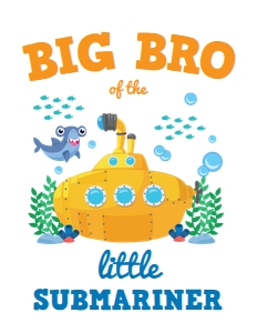 Submarine Birthday Shirt Family_Big Bro: Submarine Ultimate Bundle Kit