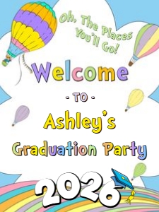 Welcome sign: Oh the places Graduation Welcome sign