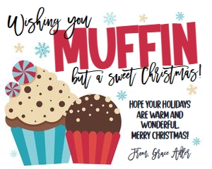 Muffin But a Great Christmas Tag: Muffin But a Great Christmas Tag