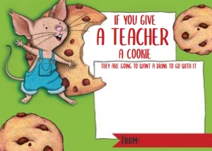 Give a Teacher A Cookie-Christmas: If You Give a Teacher a Cookie Christmas Printable