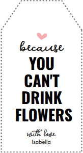 Because you can't drink flowers - Wine tag design preview