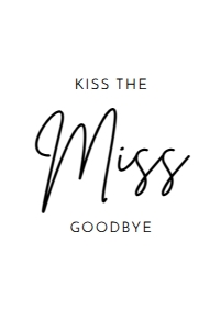 ModernMinimalist_KissTheMissSign_4x6: 1309546093