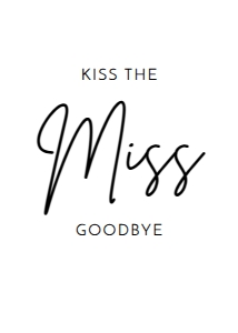 ModernMinimalist_KissTheMissSign_5x7: 1309546093