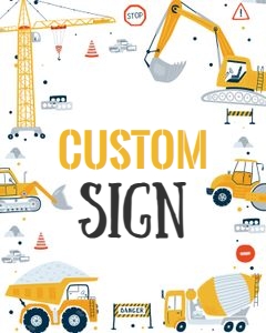 C001 - Construction custom sign: C001-Construction Birthday Package