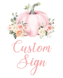 PB102 - Pumpkin birthday custom sign: PB102 - Pumpkin birthday custom sign