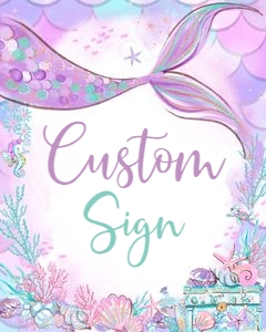 M304 - Mermaid custom sign: M304-Mermaid Birthday Package