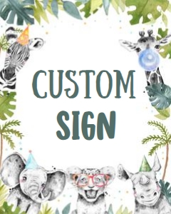 S105 - Safari birthday custom sign: S105 - Safari Birthday Package