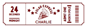 1 - Polar Express Tickets (CHARLIE): Printable: Polar Express Tickets