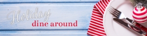 Holiday - dining: Holiday- dine around