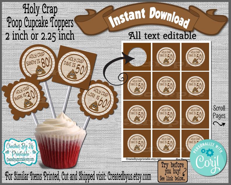 INSTANT DOWNLOAD Poop cupcake toppers Holy Crap You’re Old Birthday Party Over the Hill cup cake EDITABLE Personalized Digital Diy Corjl
